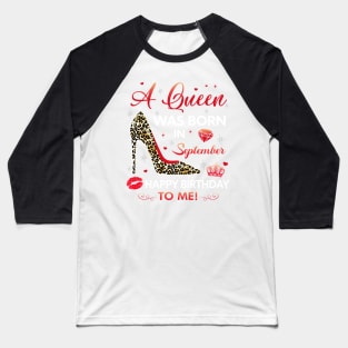 A queen was born in September Baseball T-Shirt